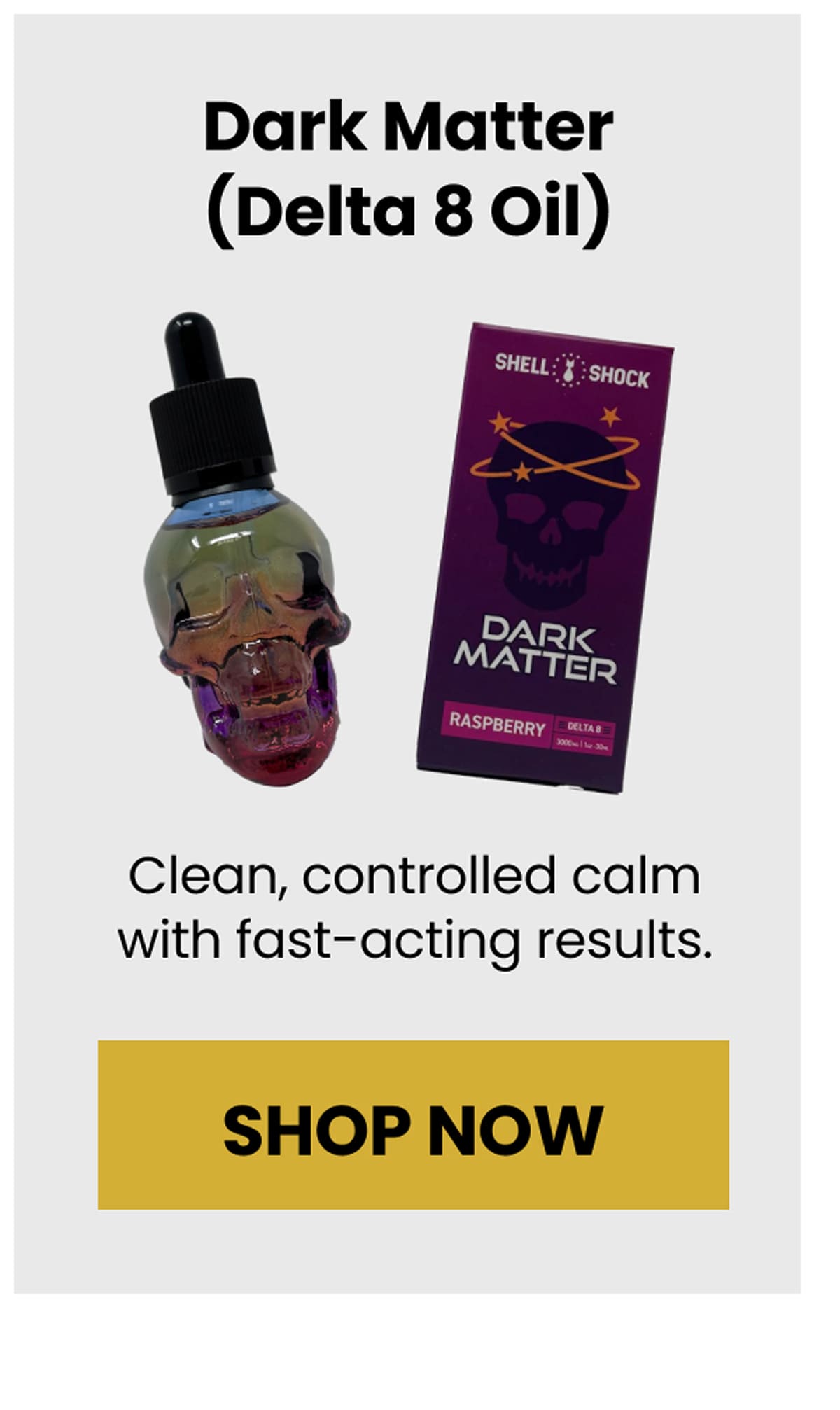 Dark Matter (Delta 8 Oil) | Shop Now