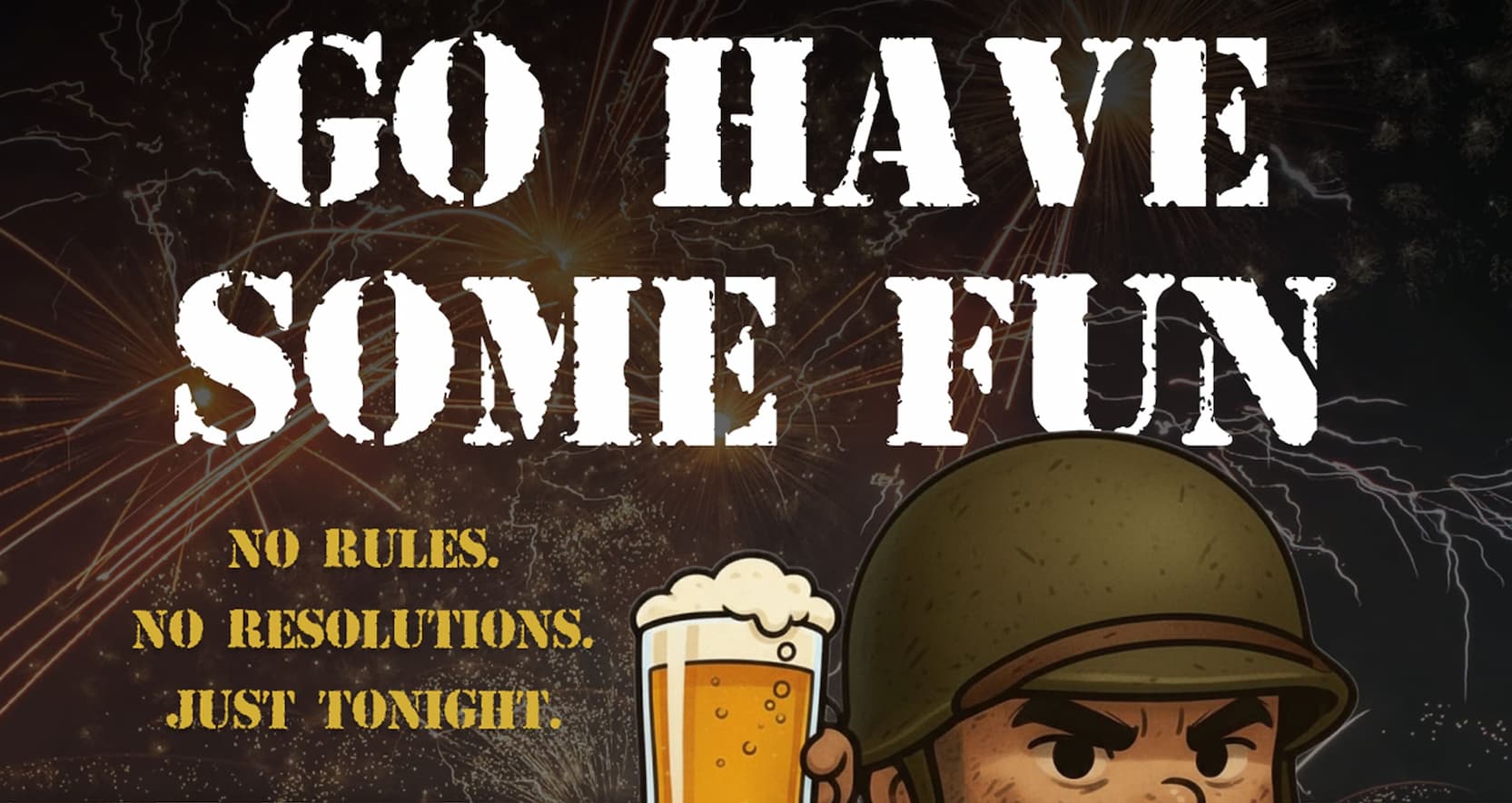 Go Have Some Fun | No Rules. No Resolutions. Just Tonight.