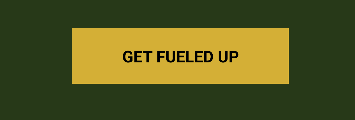 Get Fueled Up
