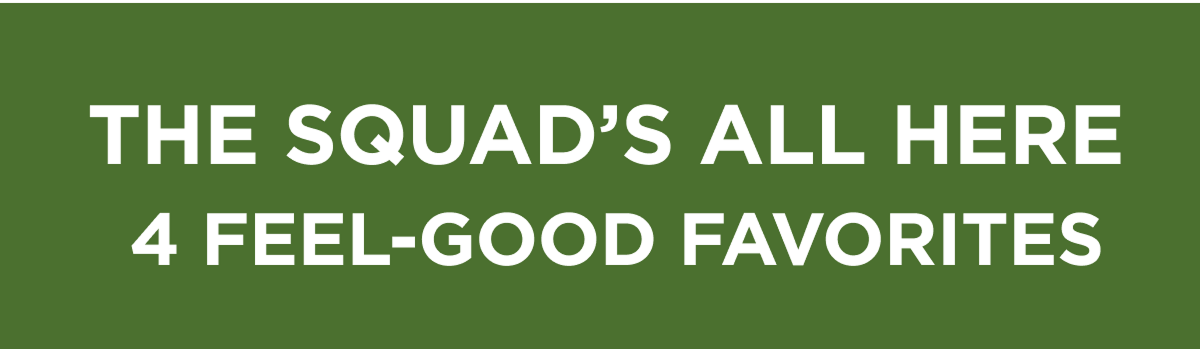 4 Feel-Good Favorites
