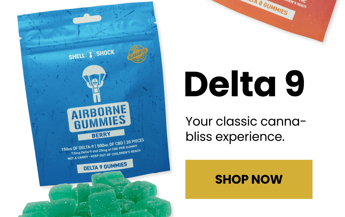 Delta 9 | Your classic canna-bliss experience. | Shop Now