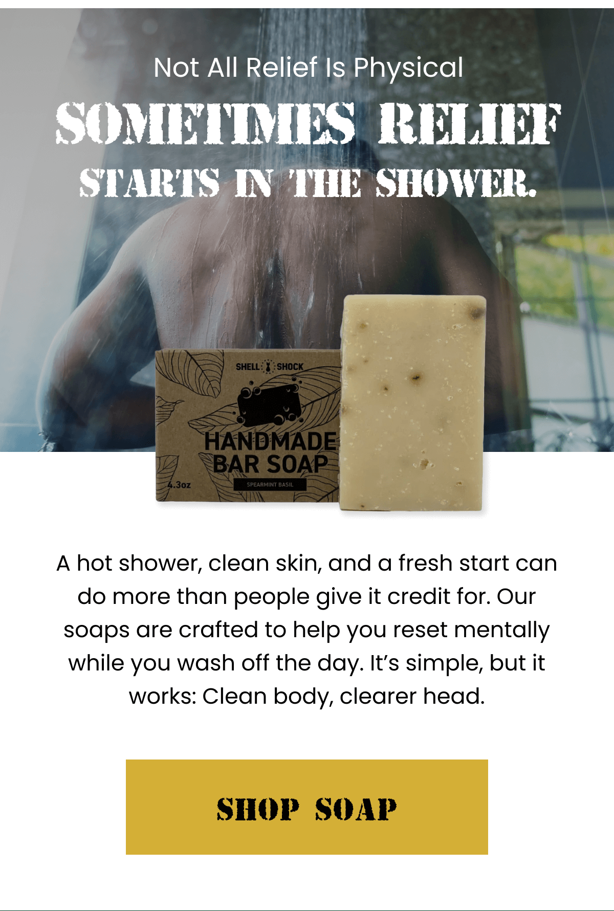 Not All Relief Is Physical | Sometimes relief starts in the shower. | Shop Soap