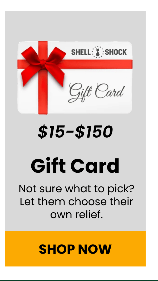 Gift Card | $15-$150 | Not sure what to pick? Let them choose their own relief. | Shop Now