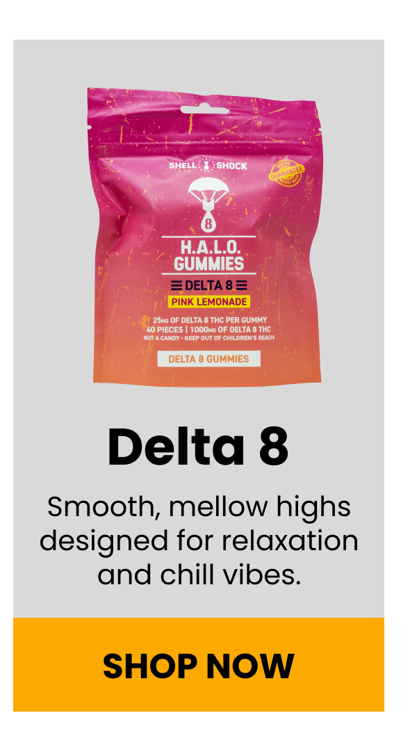 Delta 8 | Smooth, mellow highs designed for relaxation and chill vibes. | Shop Now