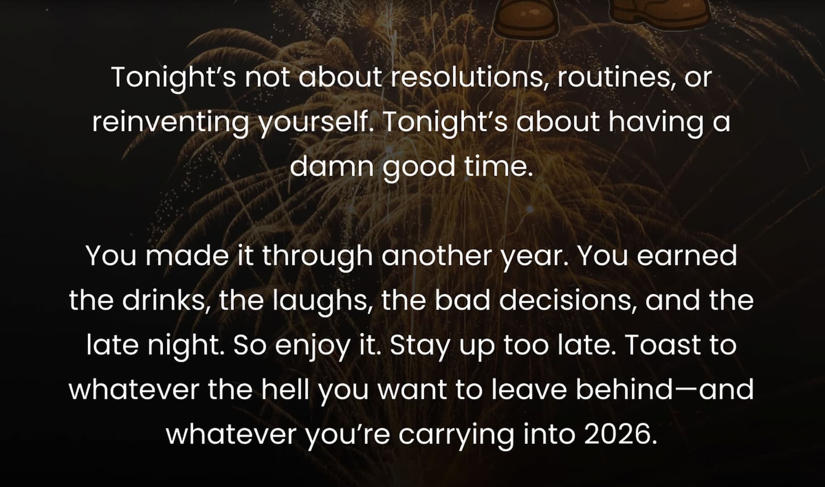 Tonight's about having a damn good time.