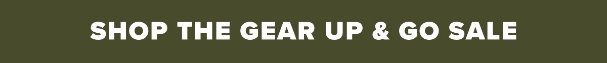 Shop The Gear Up & Go Sale