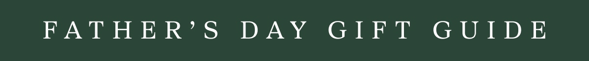 Father's Day Gift Guide