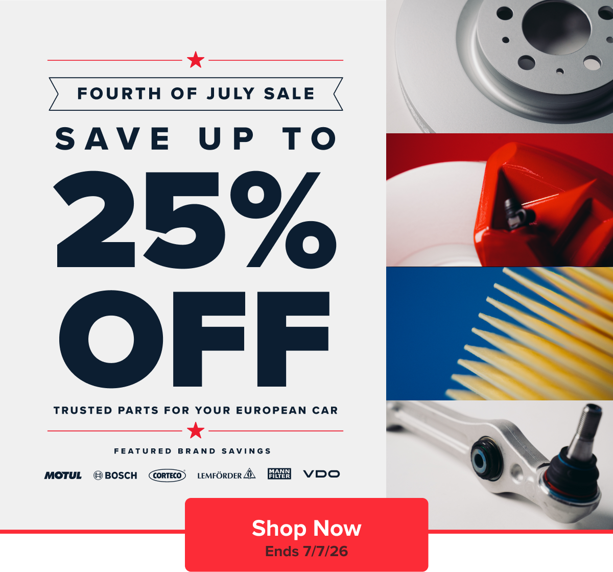 Fourth of July Sale - Save up to 25% on Trusted Parts for Your European Car
