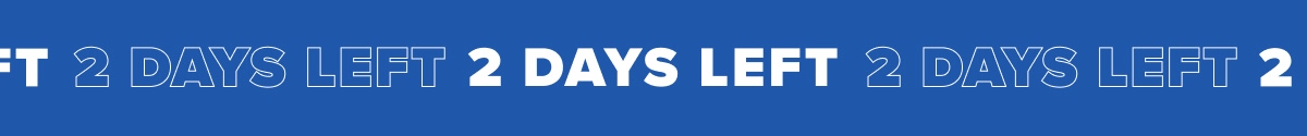 2 Days Left