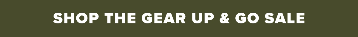 Shop The Gear Up & Go Sale & Save Up To 20%
