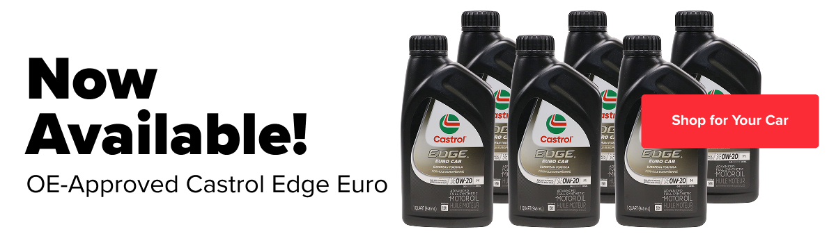 Now Available! OE- Approved Castrol Edge Euro Oil