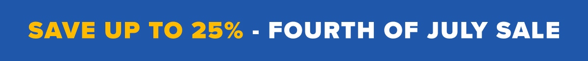 Save up to 25% - Fourth of July Sale