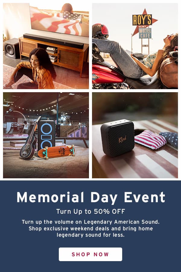 4 quadrant image: One with a young woman sitting in-front of a Flexus sound system, with woman trapped in the American flag on the tv. One with a young woman, leaned-back, feet -up on a motorcycle, holding and listening to a Klipsch Nashville portable speaker. One of a Klipsch New York party speaker in a skatepark, with a guitar and skate leaning on it. Last one has a Klipsch Austin portable speaker sitting on an American flag themed hacky sack board. Memorial Day Event Turn Up to 50% OFF    Turn up the volume on Legendary American Sound. Shop exclusive weekend deals and bring home legendary sound for less. SHOP NOW