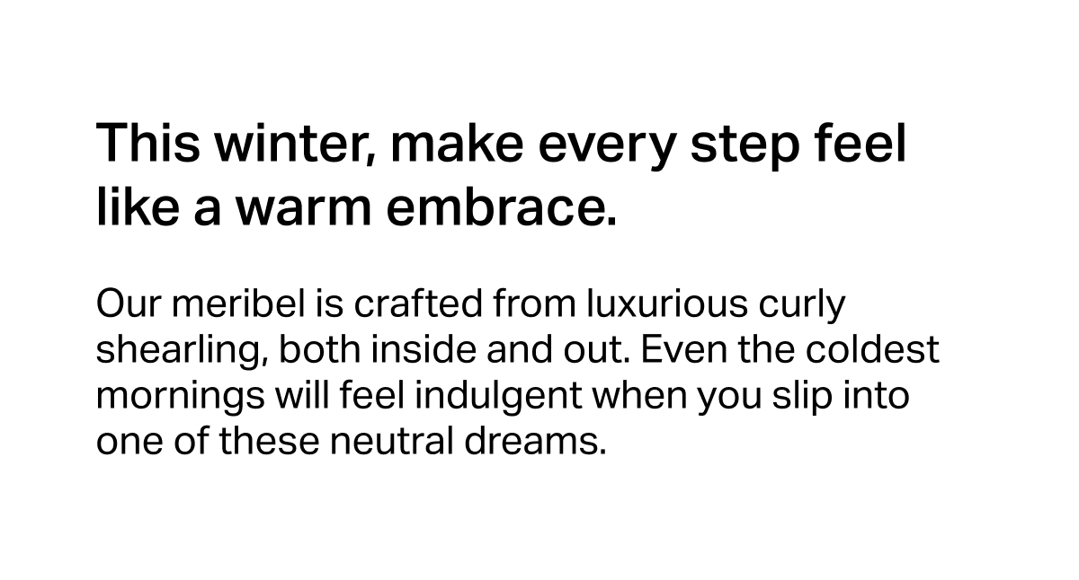 This winter, make every step feel like a warm embrace.