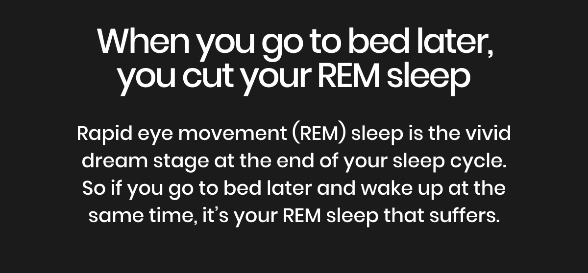 Your REM sleep suffers 