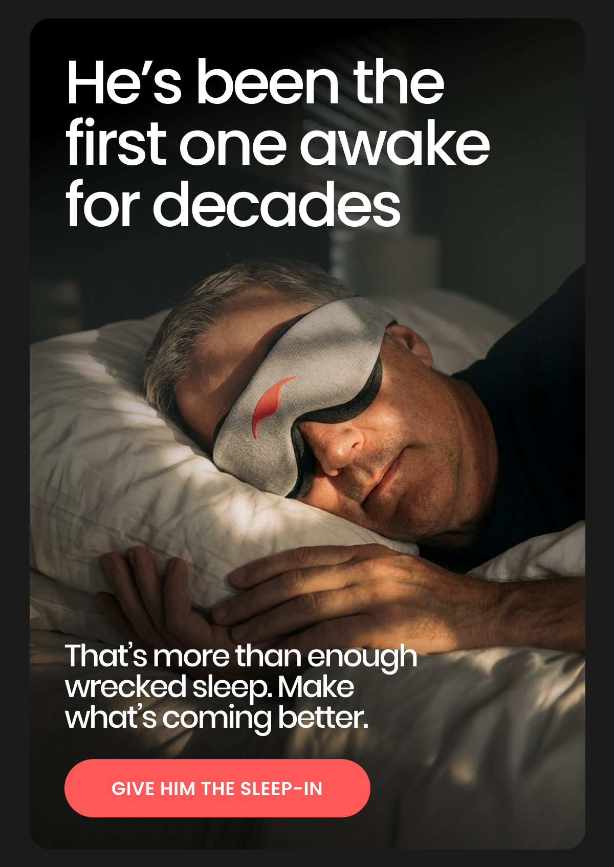 Give him the sleep-in