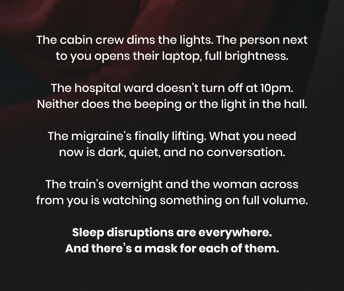 There's a mask for each sleep disruption