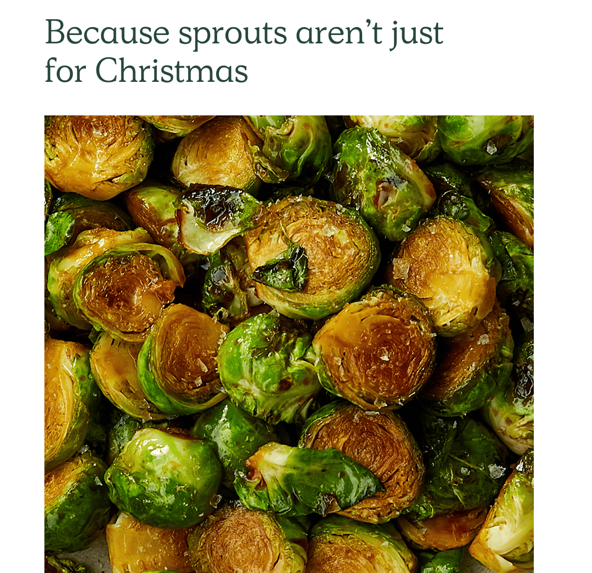 Because sprouts aren't just for Christmas. Sticky Miso Sprouts. Tossed in a sticky miso glaze, these are savoury, caramelised and completely moreish.
