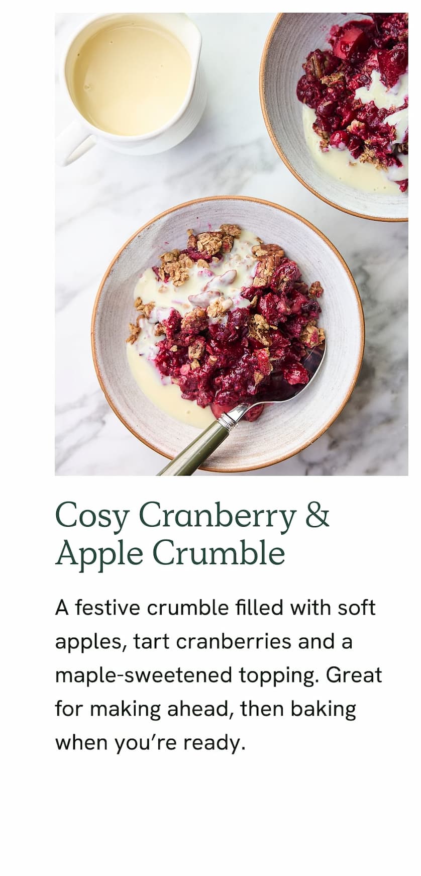 Cosy Cranberry & Apple Crumble - A festive crumble filled with soft apples, tart cranberries and a maple-sweetened topping. Great for making ahead, then baking when you're ready.