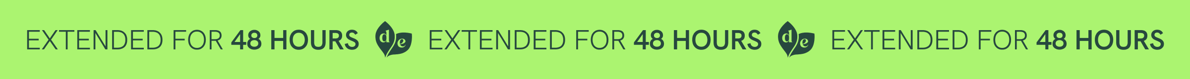 EXTENDED FOR 48 HOURS