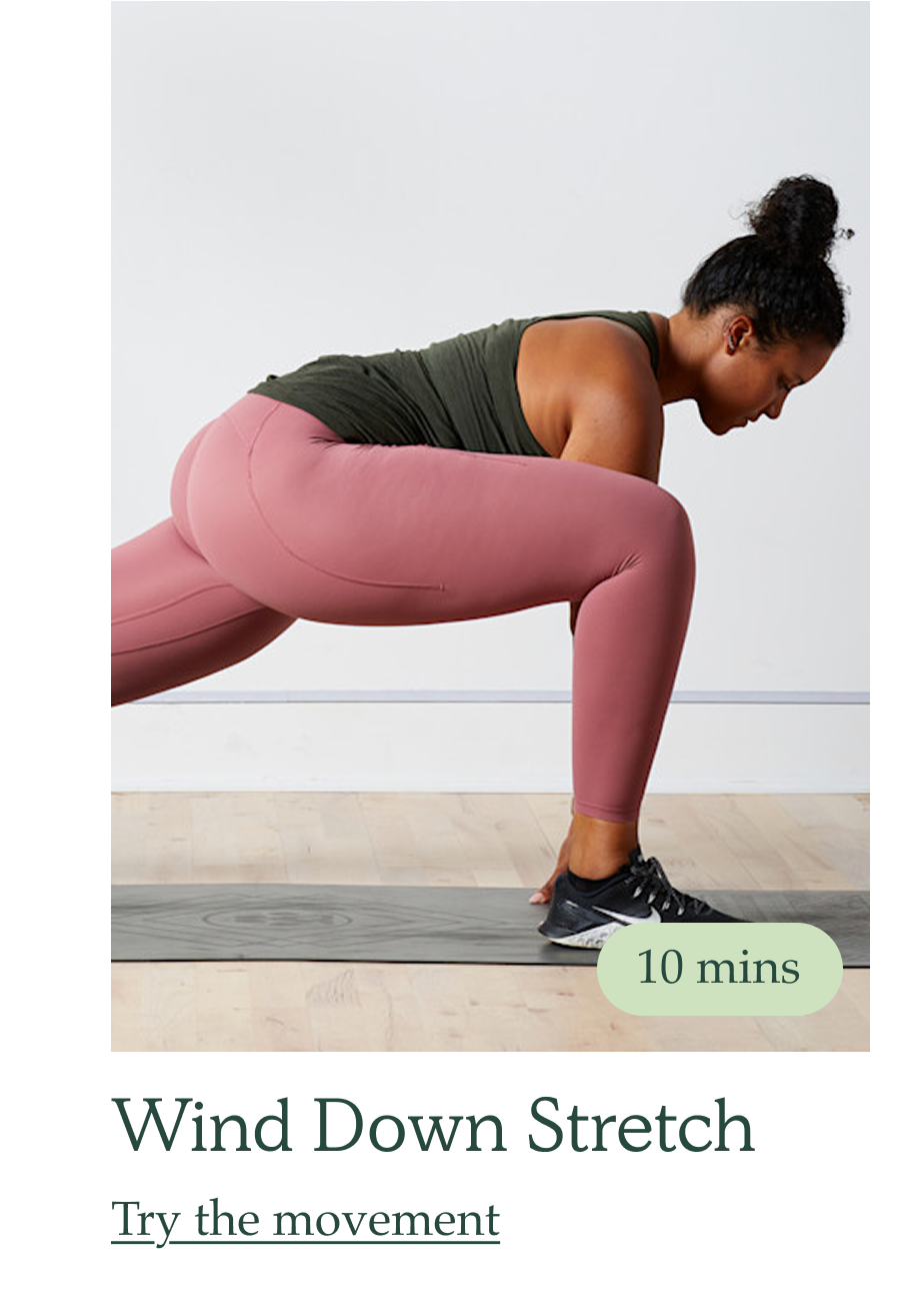 Wind Down Stretch Try the movement