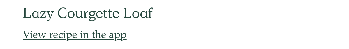 Lazy Courgette Loaf, view recipe in the app 