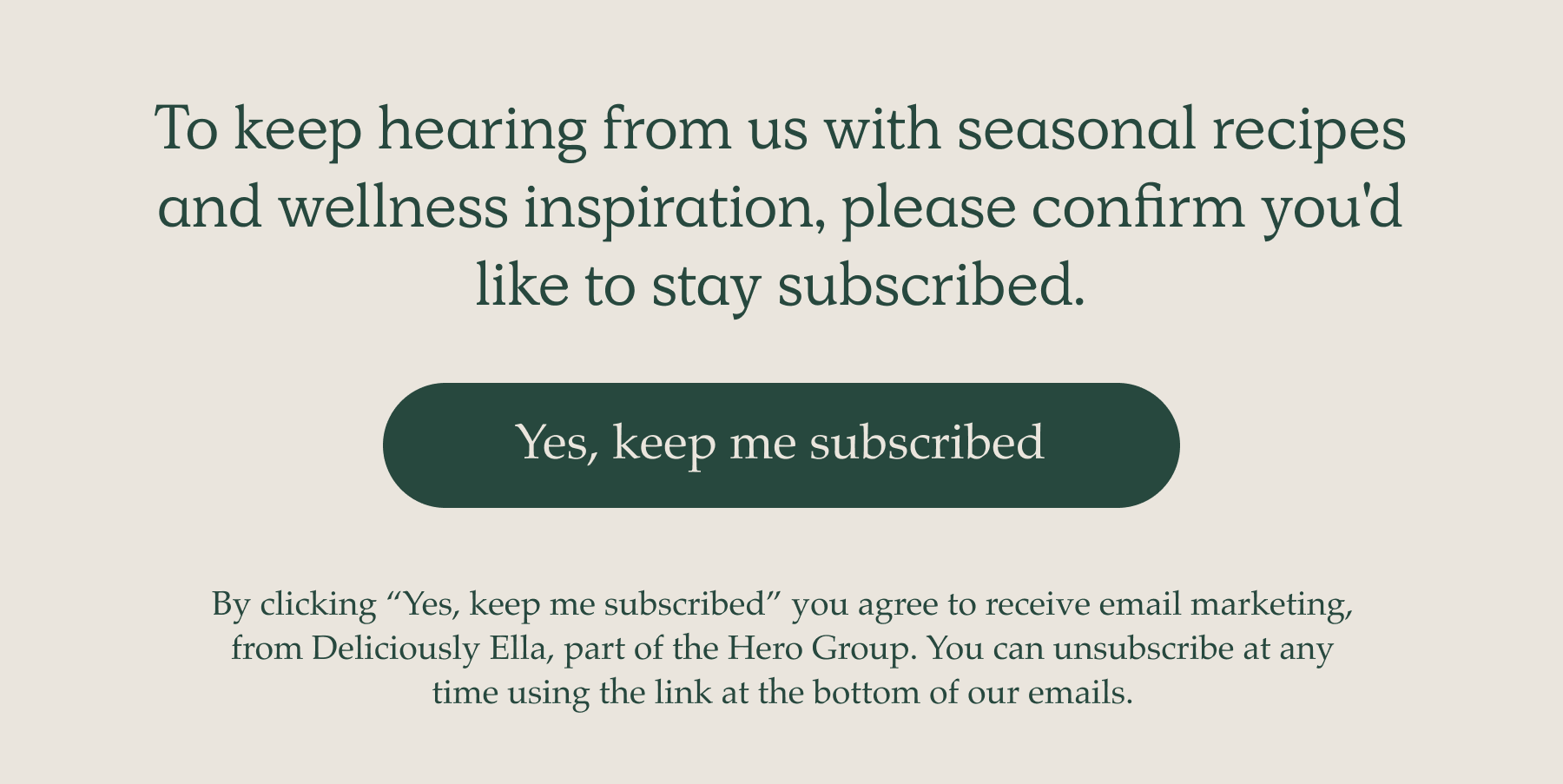 an image of a green and white sign that says want to keep receiving our recipes and inspiration?