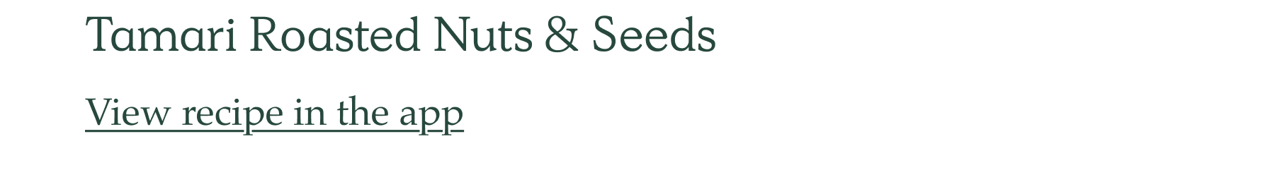 Tamari roasted nuts and seeds, view recipe in the app 