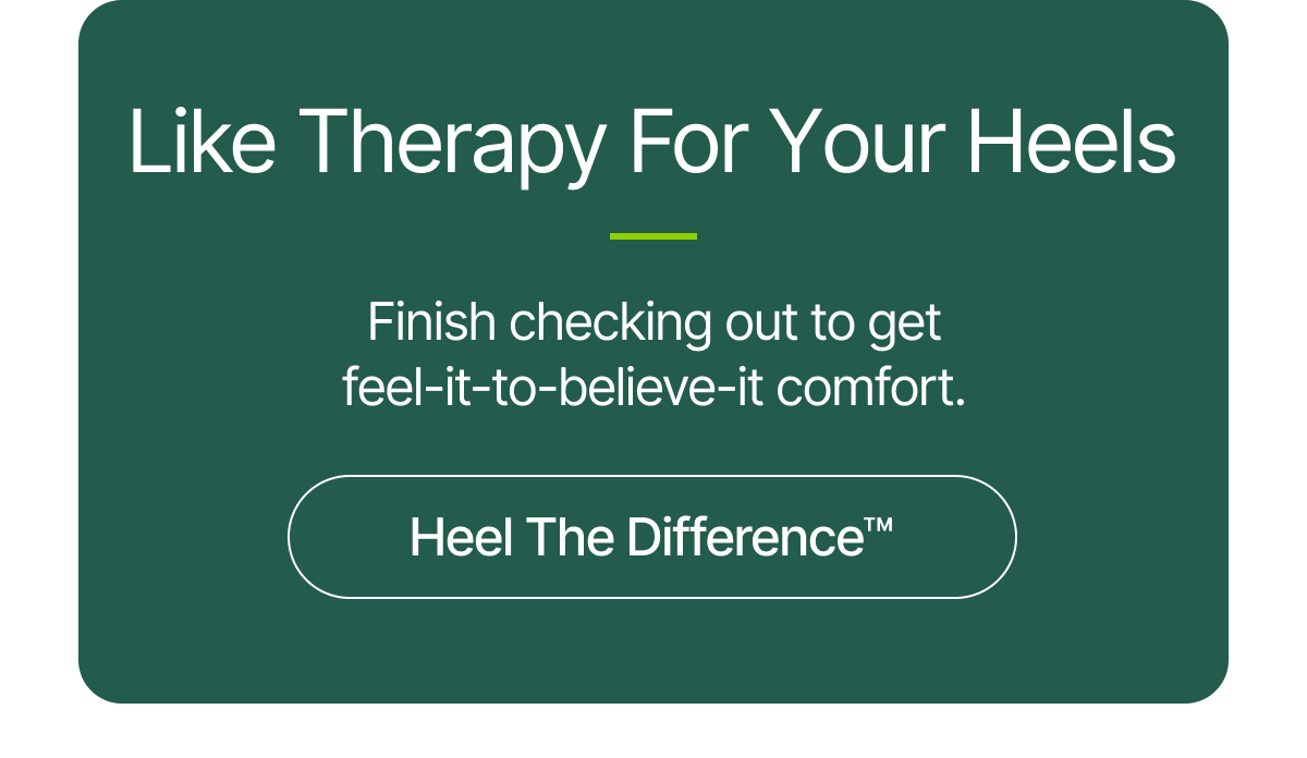 Like therapy for your heels | HEEL THE DIFFERENCE