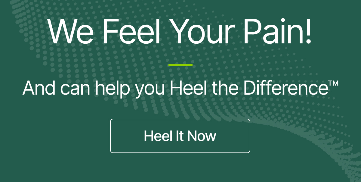 We feel your pain! HEEL IT NOW