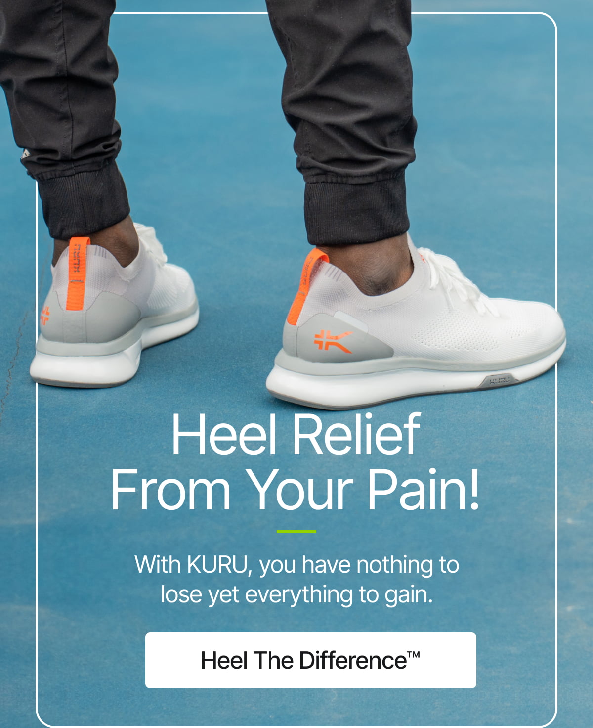 Heel Relief From Your Pain! HEEL THE DIFFERENCE
