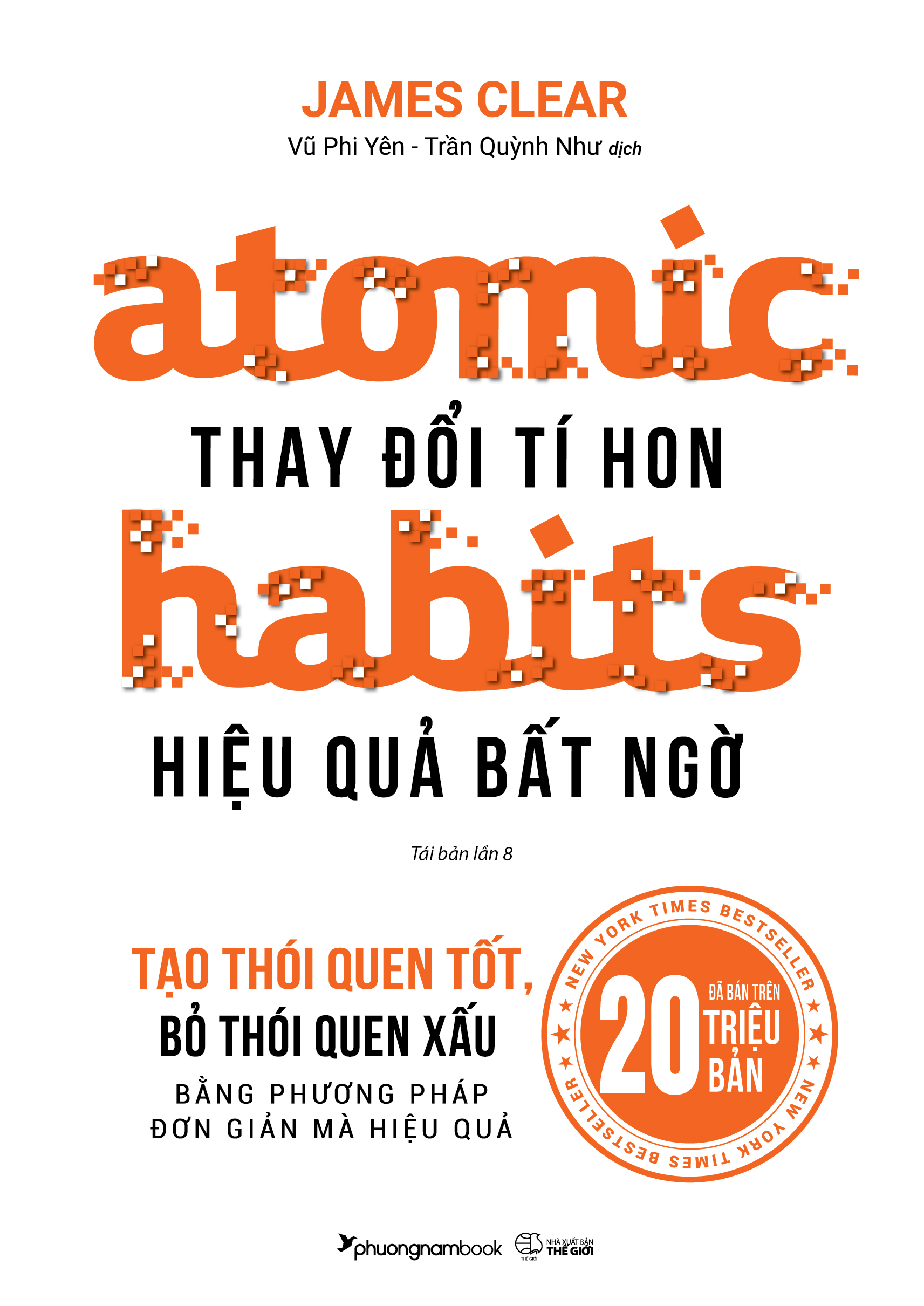 Atomic Habits - Thay Đổi Tí Hon, Hiệu Quả Bất Ngờ