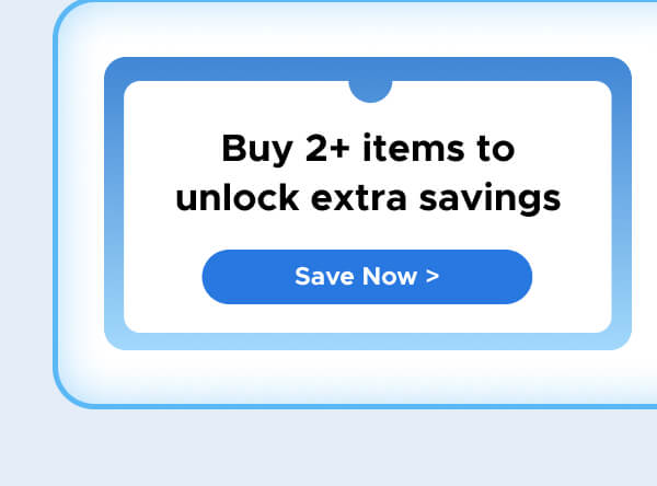 Buy 2+ items to unlock extra savings