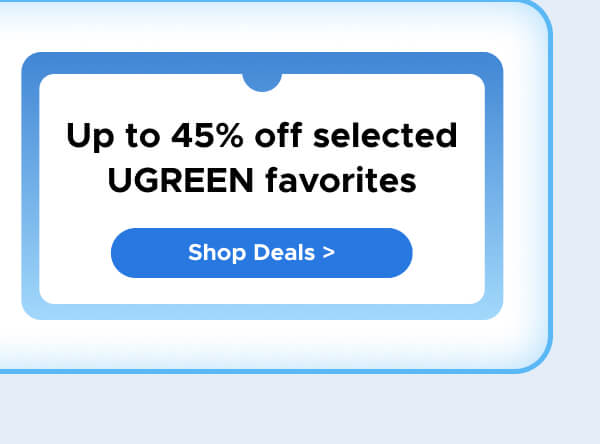 Up to 45% off selected UGREEN favourites