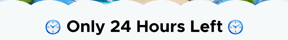 Only 24 Hours Left