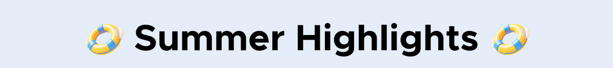 Summer Highlights