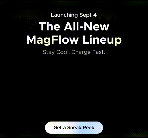 The All-New MagFlow Lineup