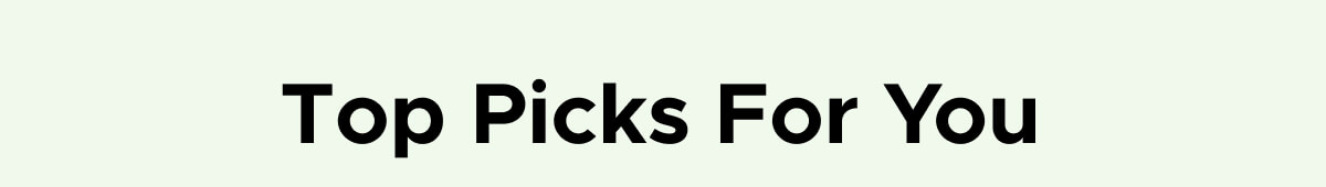 Top Picks For You