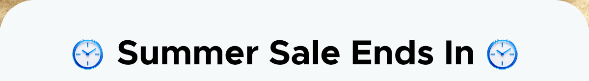 Summer Sale Ends In