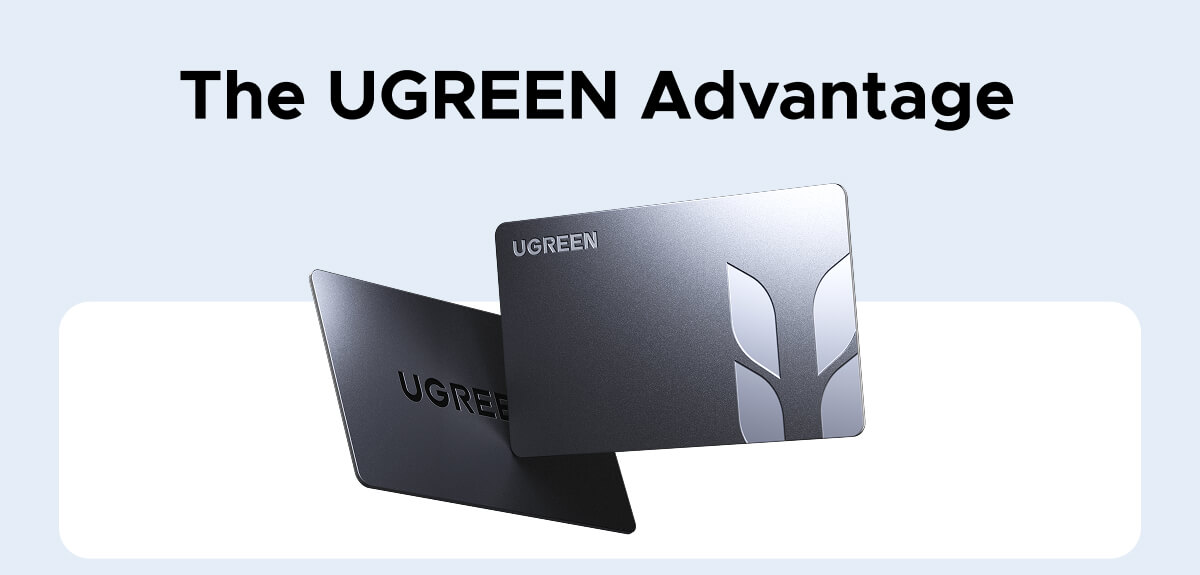 The UGREEN Advantage
