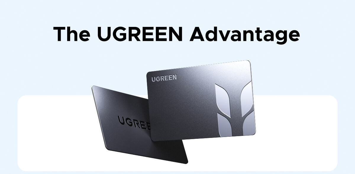The UGREEN Advantage