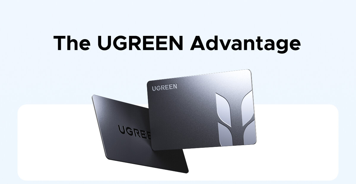 The UGREEN Advantage