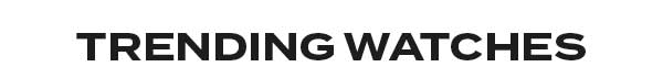 Trending Watches Text