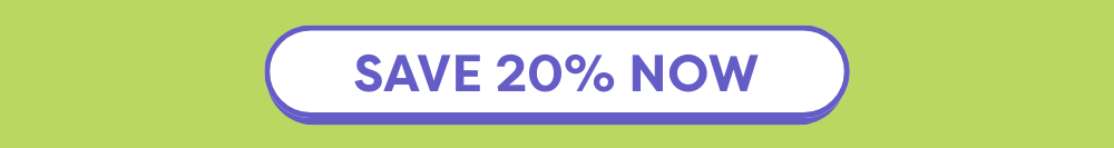 SAVE 20% NOW