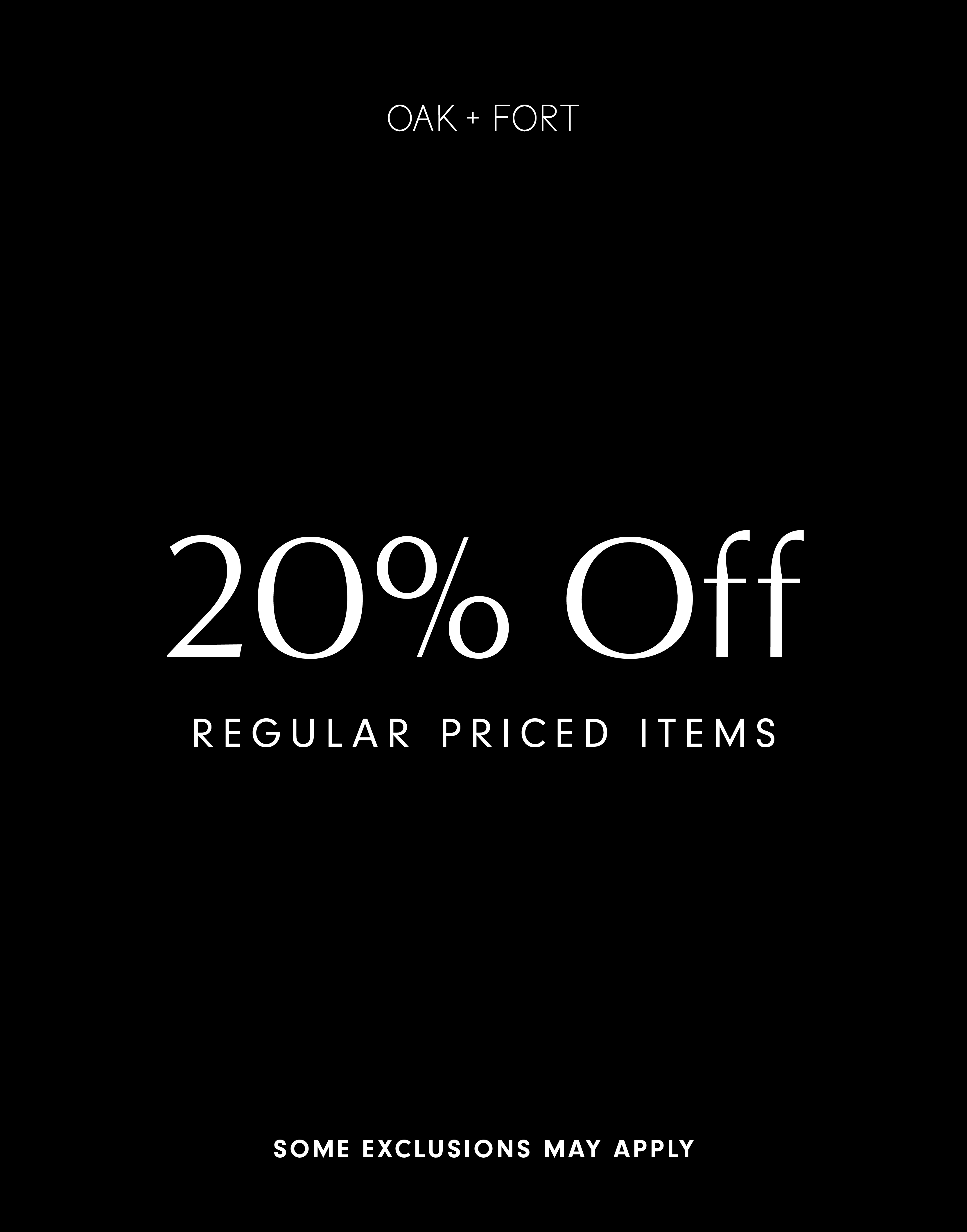 20 OFF Regular Priced Items is On Now Oak And Fort
