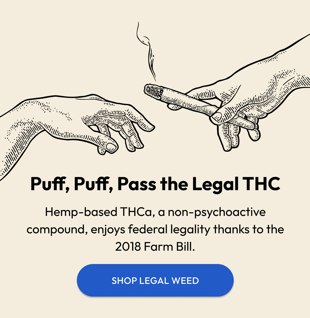 Puff, puff, pass the Legal THC