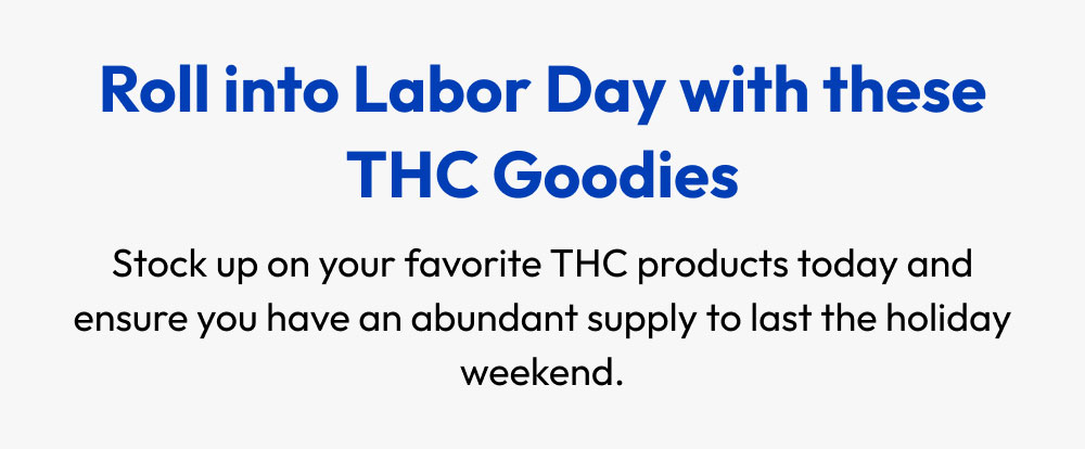 Stock up on your favorite THC products