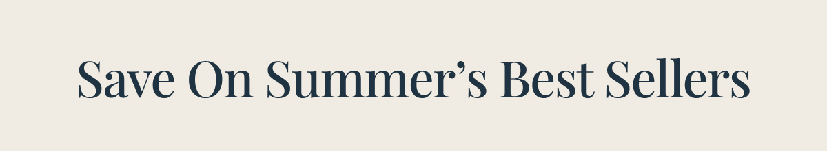 Save on summer's best sellers