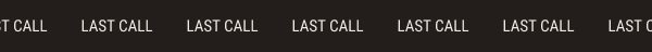 Last call