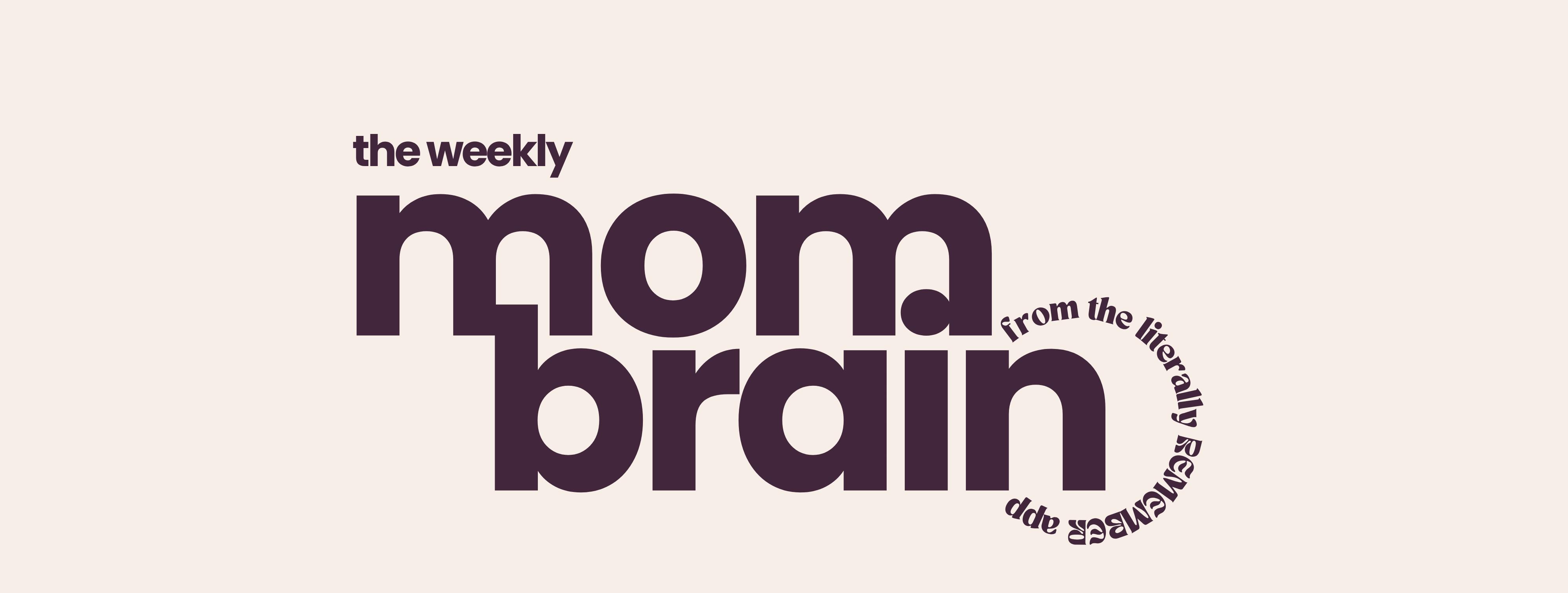 the weekly mom brain